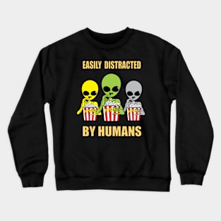 Easily distracted by humans Crewneck Sweatshirt